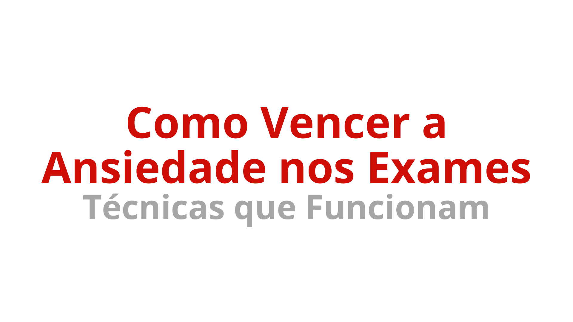 Como Vencer a Ansiedade nos Exames: Técnicas que Funcionam