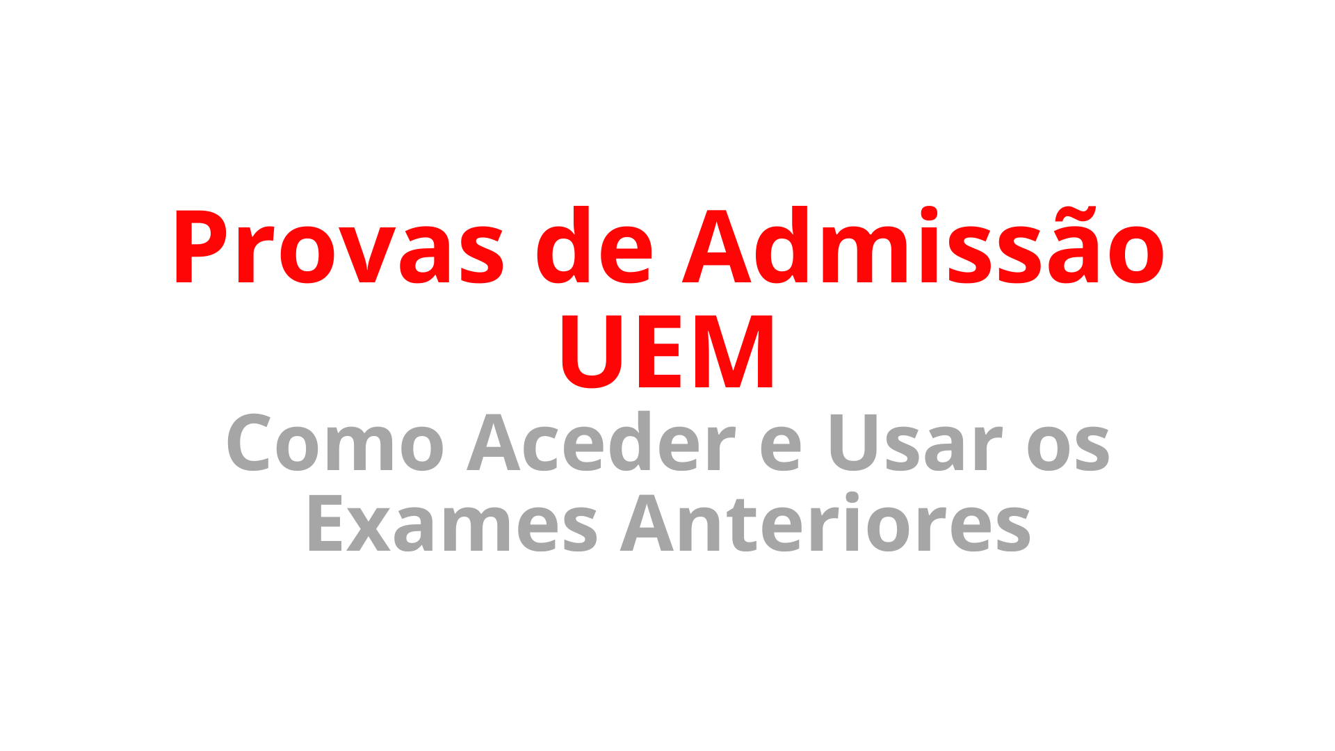 Provas de Admissão UEM Como Aceder e Usar os Exames Anteriores